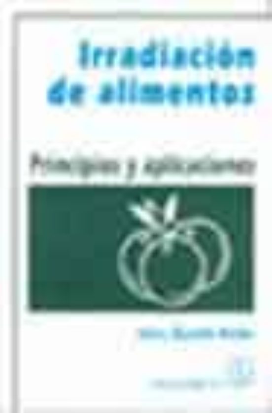 Irradiacion De Alimentos: Principios Y Apliaciones