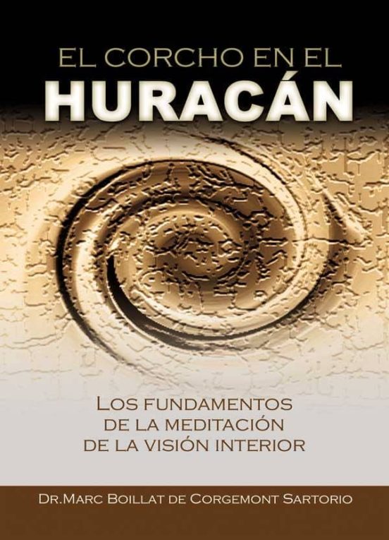 El Corcho En El Huracan: Los Fundamentos De La Meditacion De La V Isio