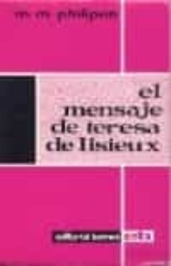 El Mensaje De Teresa De Lisieux