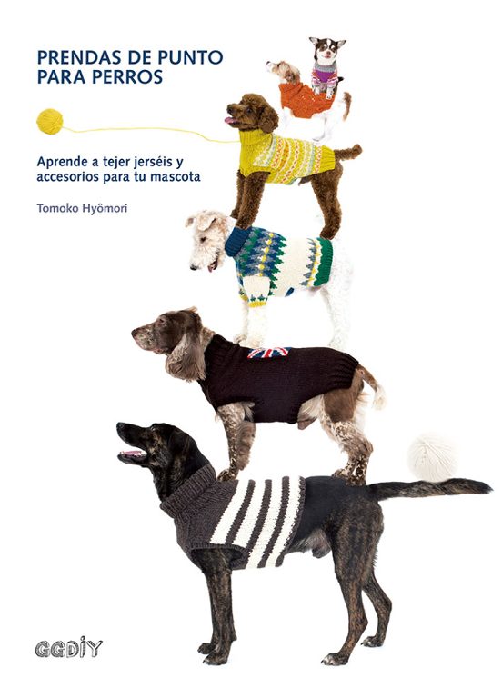 Prendas De Punto Para Perros. Aprende A Tejer Jerseis Y Accesorios Par