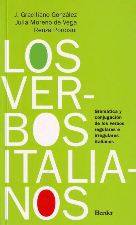 Los Verbos Italianos: Gramatica Y Conjugacion De Los Verbos Regul Ares