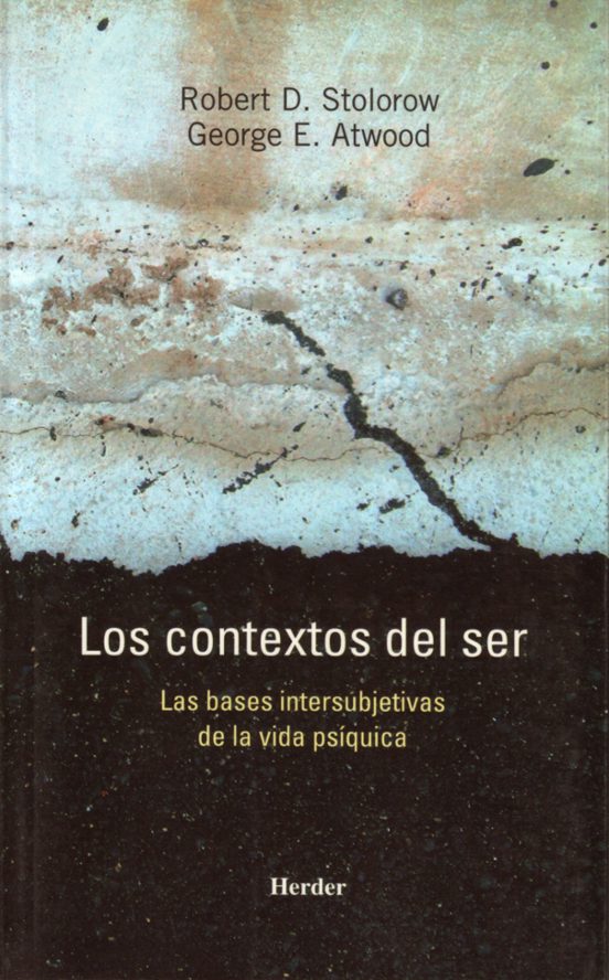 Los Contextos Del Ser: Las Bases Intersubjetivas De La Vida Psiqu Ica