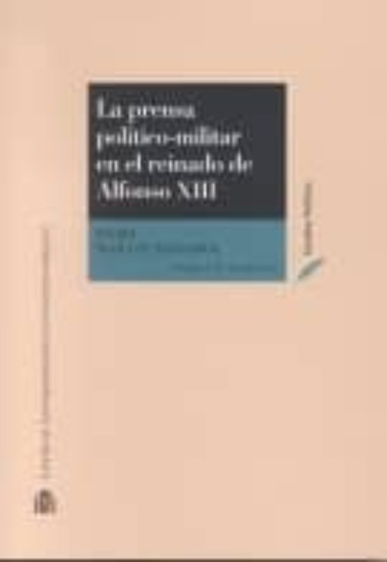 La Prensa Politico-Militar en el Reinado de Alfonso XIII