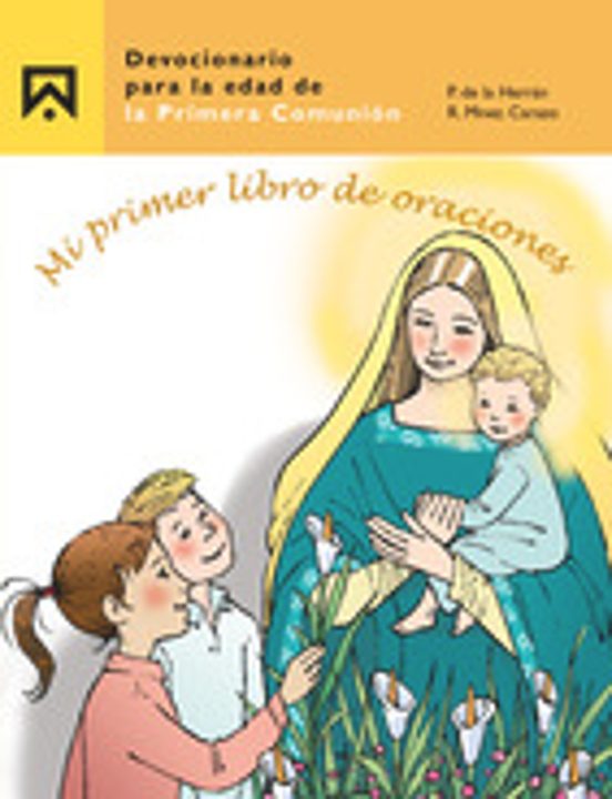 Mi Primer Libro De Oraciones: Devocionario Parar La Edad De La Pr Imer