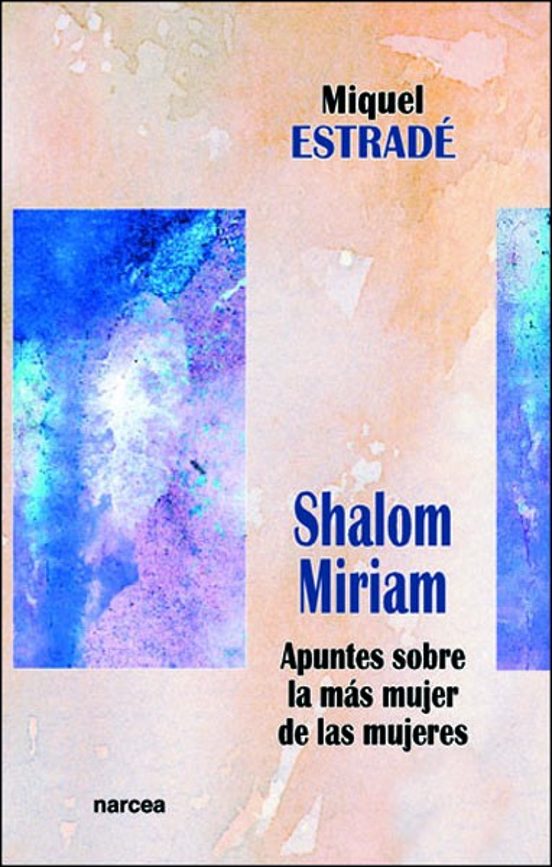 Shalom Miriam: Apuntes Sobre La Mas Mujer De Las Mujeres