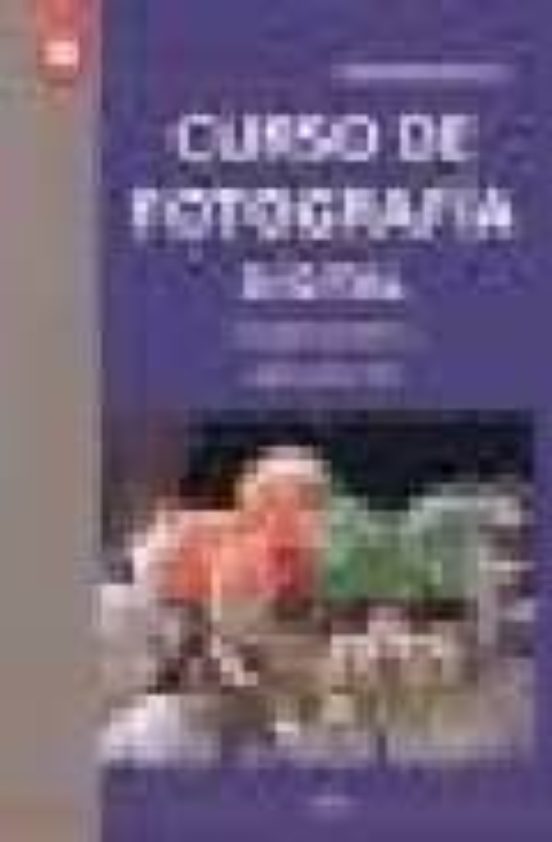 Curso De Fotografia Digital: Fundamentos Y Aplicaciones