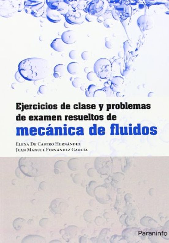 Ejercicios De Clase Y Problemas De Examen Resueltos De Mecánica De Fluidos