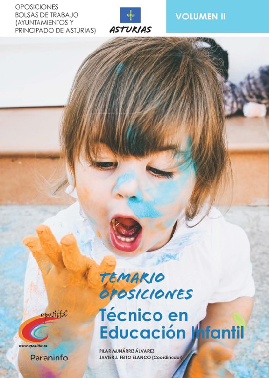 Temario Oposiciones Bolsa De Trabajo Para Técnicos De Educación Infantil. Ayuntamientos De Asturias Y Principado De Asturias. Vol. II