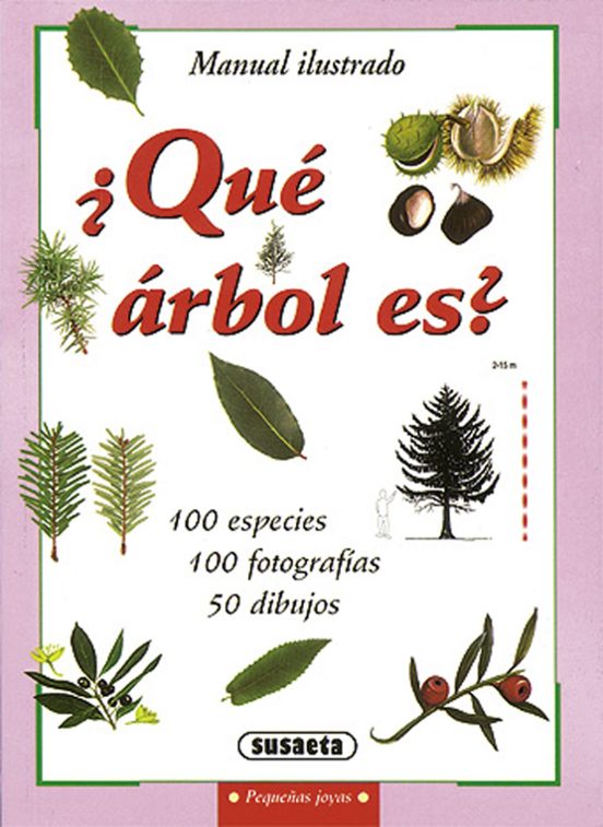 ¿que Arbol Es?: Guia Ilustrada De Identificacion De 100 Especies De Ar