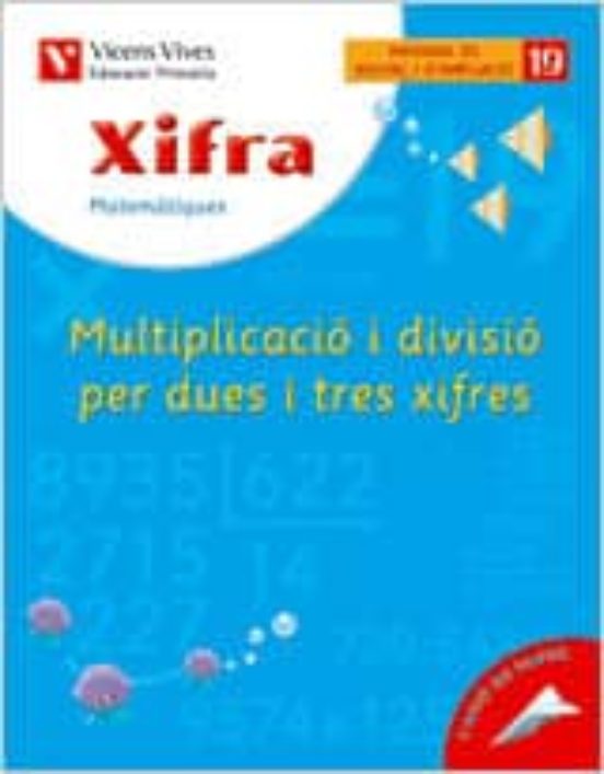 Xifra Multip. I Divisió Per Dues I Tres Xifres: Primaria 4º