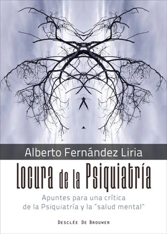 Locura De La Psiquiatria: Apuntes Para Una Critica De La Psiquiatria Y