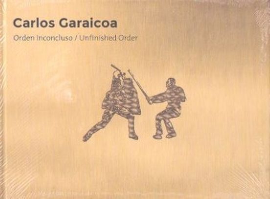 Carlos Garaicoa. Orden Inconcluso = Unfinished Order