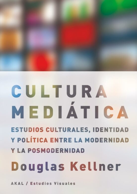 La Cultura Mediatica: Estudios Culturales Identidad y Politica e Ntre
