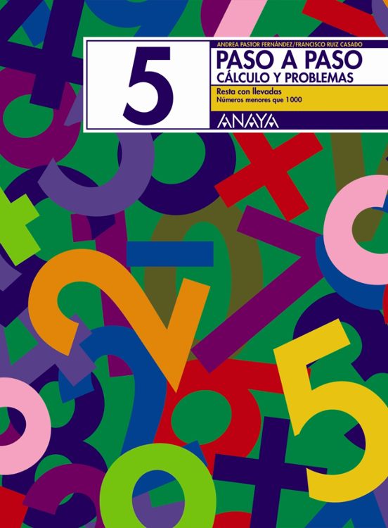 Paso a Paso 5. Calculo y Problemas: Resta con Llevadas