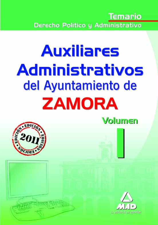 Auxiliares Administrativos Del Ayuntamiento De Zamora. Temario Volumen I: Derecho Político Y Administrativo