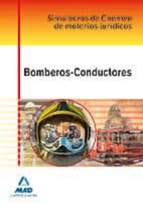 Bomberos-Conductores. Simulacros De Examen De Materias Jurídicas
