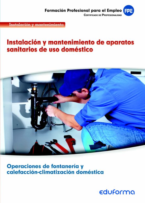 Uf0411. Instalación Y Mantenimiento De Aparatos Sanitarios De Uso Domé