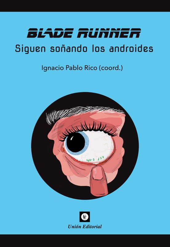 Blade Runner. Siguen Soñando Los Androides