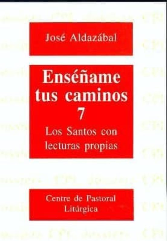 Enséñame Tus Caminos 7. Los Santos Con Lecturas Propias