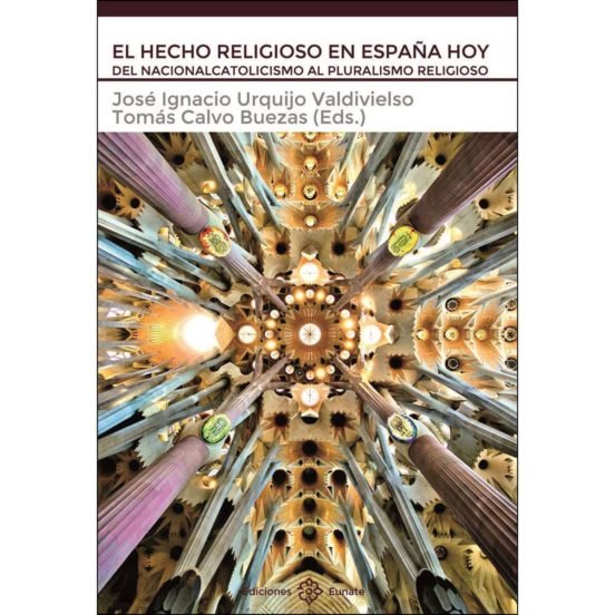 El Hecho Religioso en España Hoy: Del Nacionalcatolicismo al Pluralism