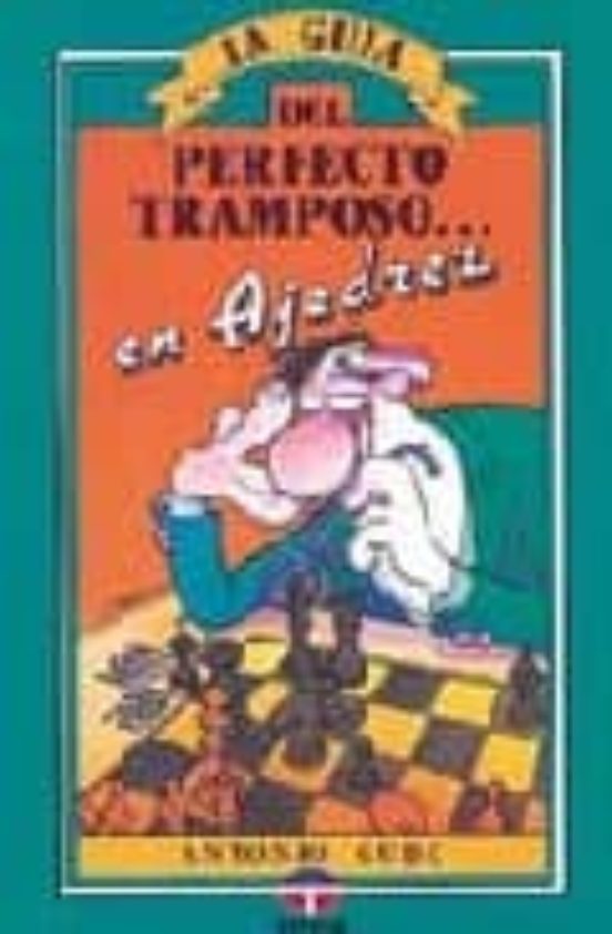 La Guia Del Perfecto Tramposo En El Ajedrez