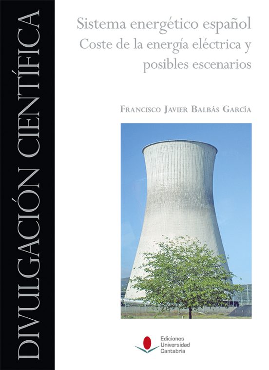 Sistema Energético Español. Coste De La Energía Eléctrica Y Posibles Escenarios