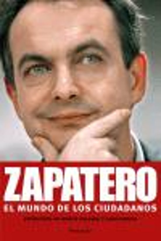 Zapatero: El Mundo De Los Ciudadanos