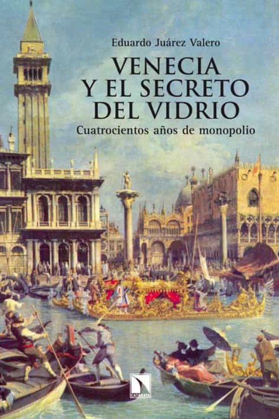 venecia y el secreto del vidrio: cuatrocientos años de monopolio