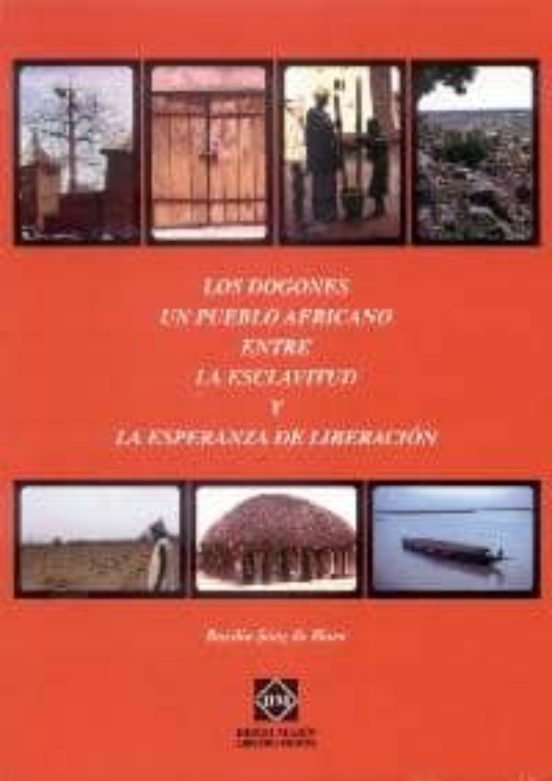 Los Dogones Un Pueblo Africano Entre La Esclavitud Y La Esperanza De L