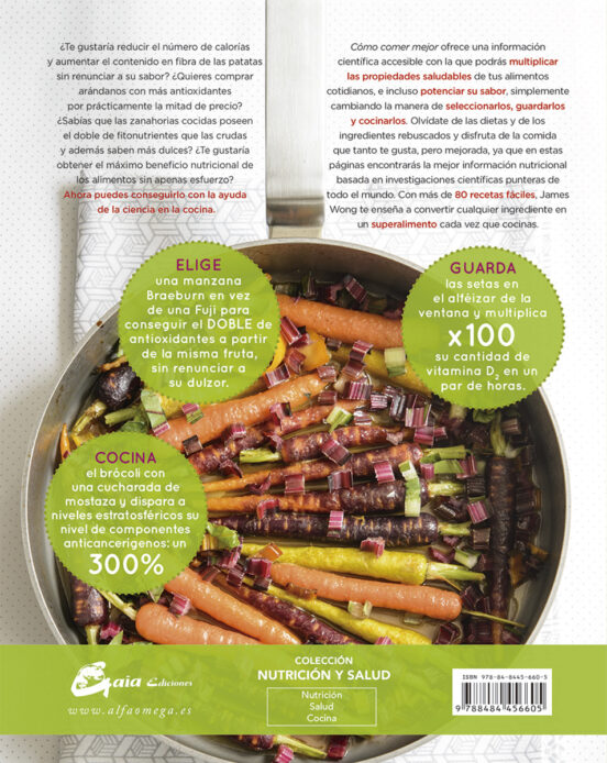 Como Comer Mejor: Aprende A Elegir Conservar Y Cocinar Ingredientes Co