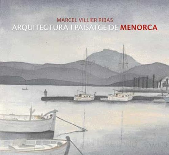 Arquitectura I Paisatge De Menorca: Aquarel.les I Gravats