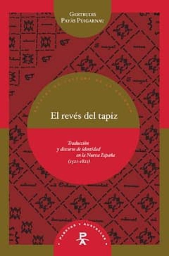 El Reves Del Tapiz: Traduccion Y Discurso De Identidad En La Nuev A Es