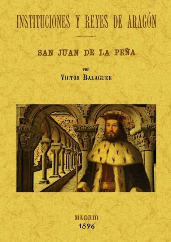Instituciones Y Reyes De Aragon