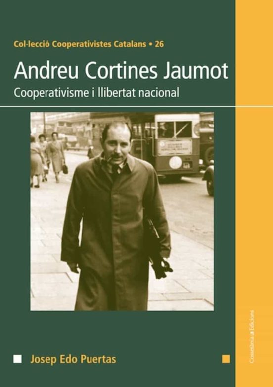 Andreu Cortines Jaumot. Cooperativisme I Llibertat Nacional