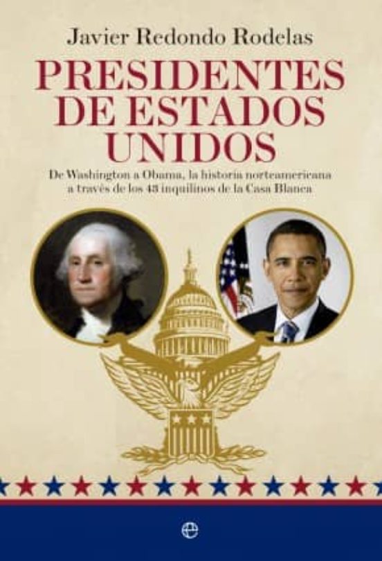Presidentes De Estados Unidos: De Washington A Obama La Historia Norte
