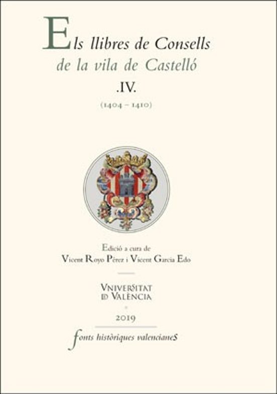 Els Llibres de Consells de la Vila de Castelló. IV