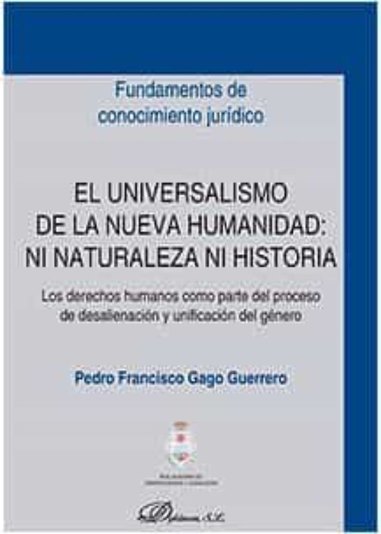 El Universalismo De La Nueva Humanidad: Ni Naturaleza Ni Historia