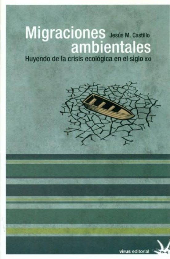 Migraciones Ambientales: Huyendo De La Crisis Ecologica En El Sig Lo X