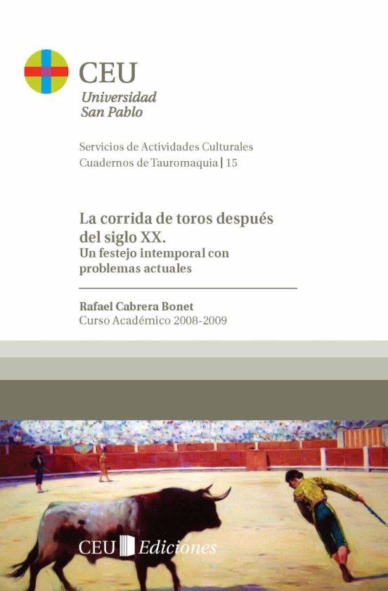 La Corrida De Toros Después Del Siglo XX. Un Festejo Intemporal Con Problemas Actuales