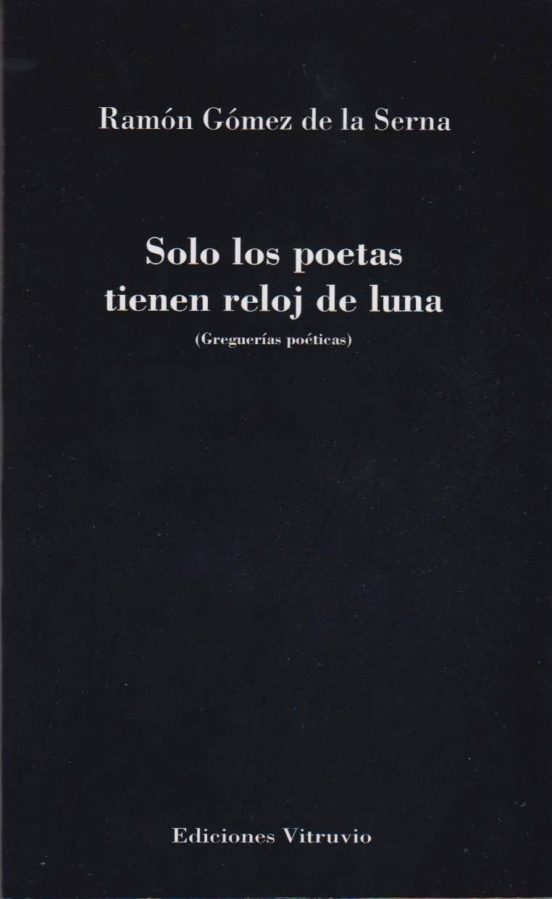 Solo Los Poetas Tienen Reloj De Luna