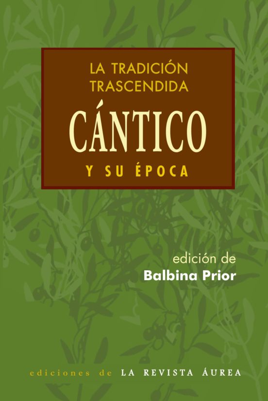 La Tradicion Trascendida. Cantico Y Su Epoca