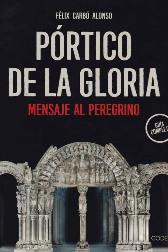 Portico De La Gloria Guia Completa