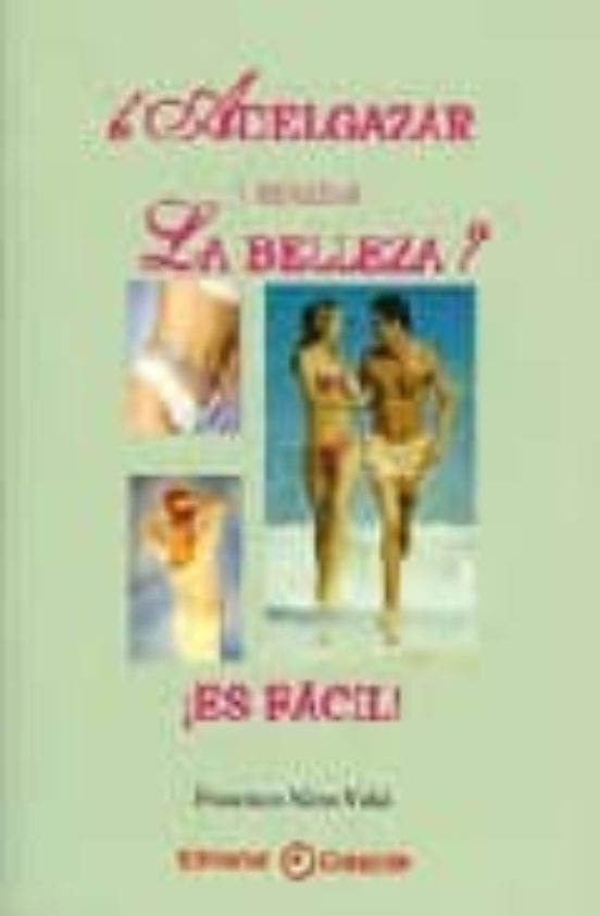 ¿adelgazar Y Realzar La Belleza?: ¡es Facil!