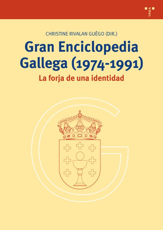 Gran Enciclopedia Gallega : La Forja de una Identidad