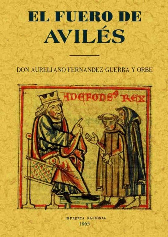 El Fuero De Aviles: Discurso Leido En Junta Publica De La Real Ac Adem