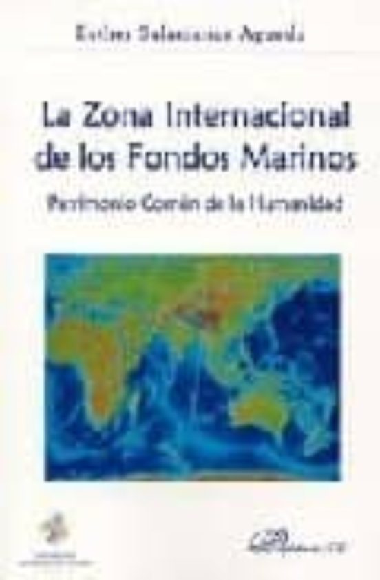 La Zona Internacional De Los Fondos Marinos: Patrimonio Comun En La Hu