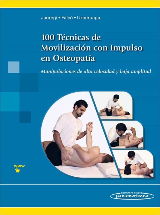 100 Tecnicas De Movilizacion Con Impulso En Osteopatia: Manipulaciones