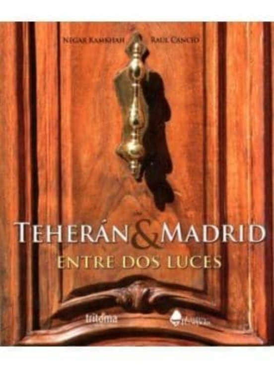 Teherán & Madrid. Entre Dos Luces