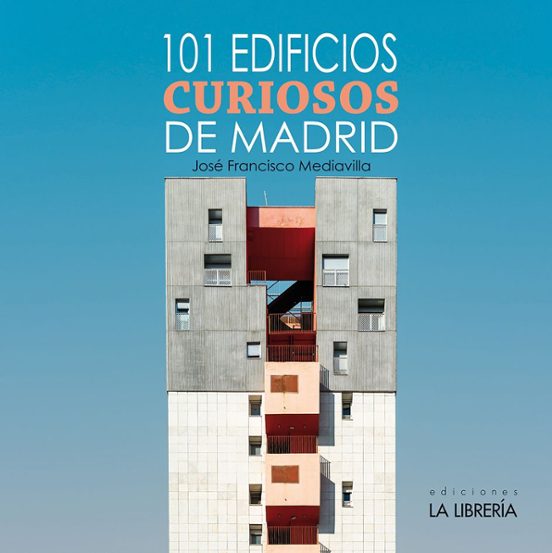 101 Edificios Curiosos De Madrid