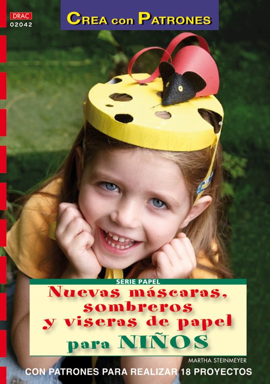 Nuevas Mascaras Sombreros Y Viseras De Papel Para Niños: Con Patr Ones